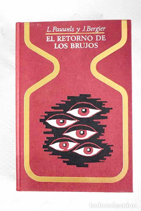 Libros: El retorno de los brujos.- Pauwels, Louis