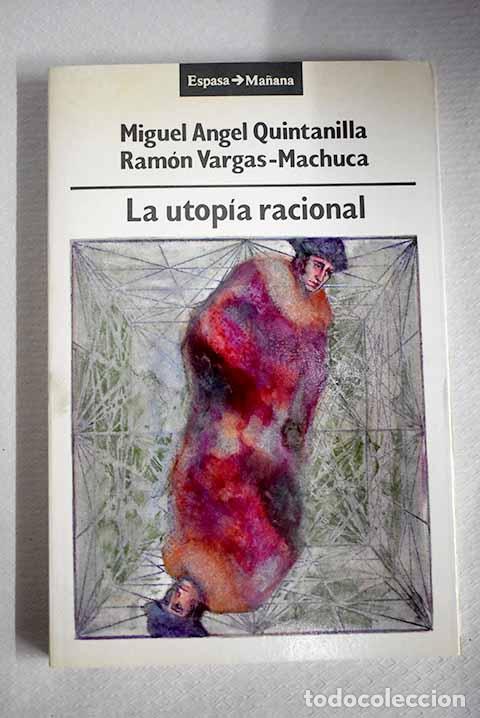 Libros: La utop&iacute;a racional: Quintanilla, Miguel &Aacute;ngel.- Quintanilla, Miguel &Aacute;ngel