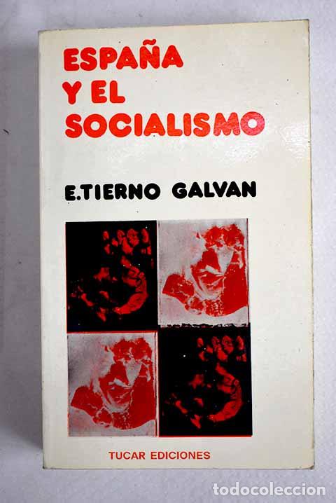 Libros: Espa&ntilde;a y el Socialismo.- Tierno Galv&aacute;n, Enrique