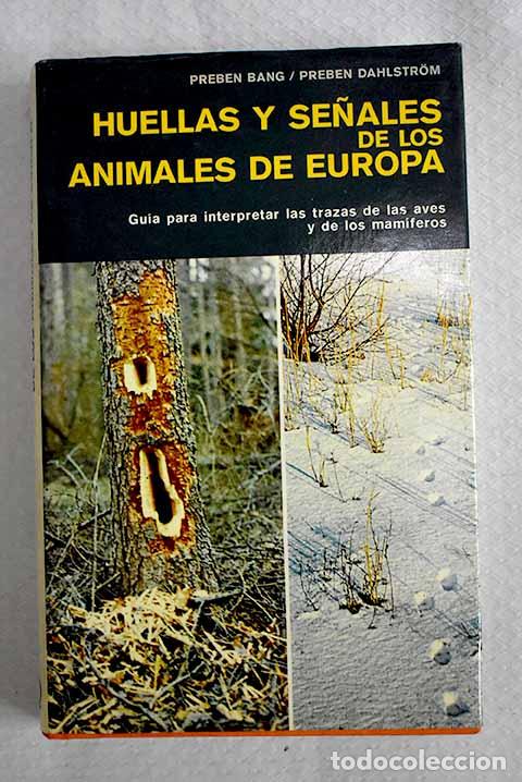 Libros: Huellas y se&ntilde;ales de los animales de Europa.- Bang, Preben