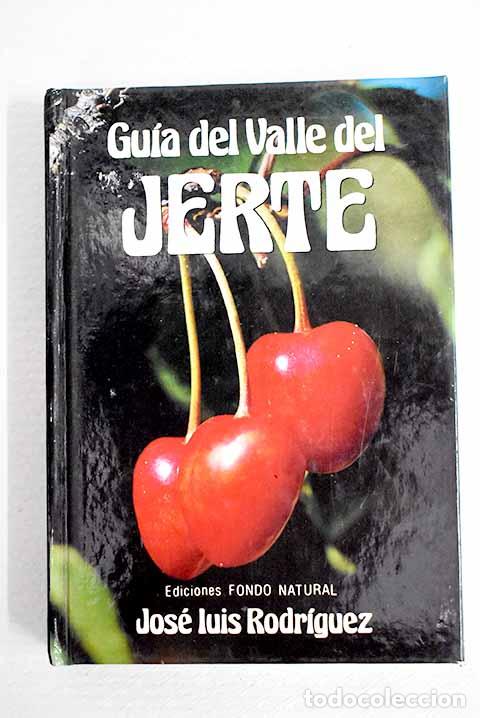 Libros: Gu&iacute;a del valle del Jerte.- Rodr&iacute;guez, Jos&eacute; Luis
