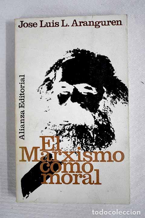 Libros: El marxismo como moral.- L&oacute;pez Aranguren, Jos&eacute; Luis