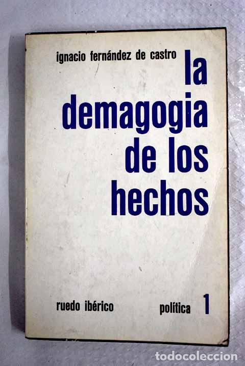Libros: La demagogia de los hechos.- Fern&aacute;ndez de Castro, Ignacio