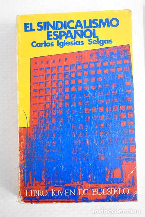 Libros: El sindicalismo espa&ntilde;ol.- Iglesias Selgas, Carlos