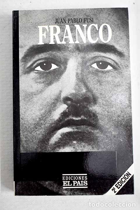 Libros: Franco: autoritarismo y poder personal.- Fusi, Juan Pablo