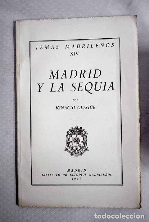 Libros: Madrid y la sequ&iacute;a: Olague, Ignacio.- Olague, Ignacio