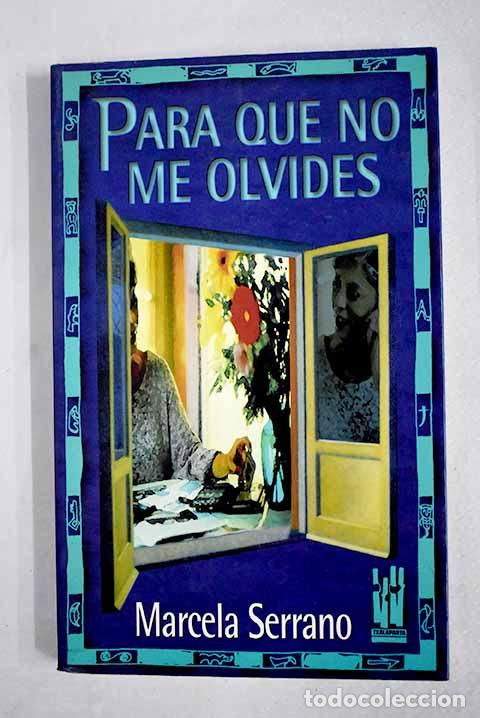 Libros: Para que no me olvides.- Serrano, Marcela