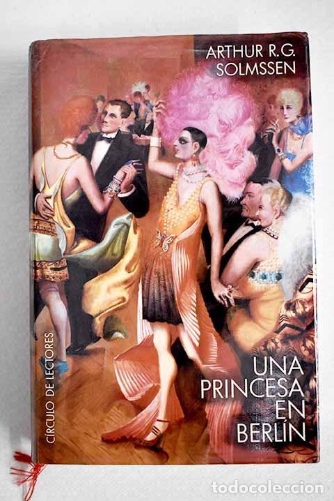 Libros: Una Princesa en Berl&iacute;n.- Solmssen, Arthur R. G.