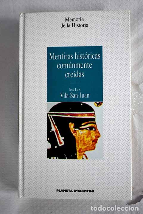 Libros: Mentiras hist&oacute;ricas com&uacute;nmente cre&iacute;das.- Vila-San-Juan, Jos&eacute; Luis
