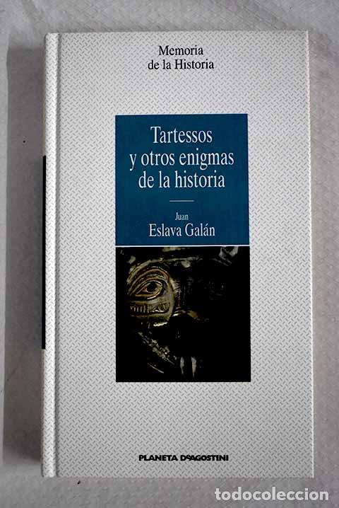 Libros: Tartessos y otros enigmas de la historia.- Eslava Gal&aacute;n, Juan