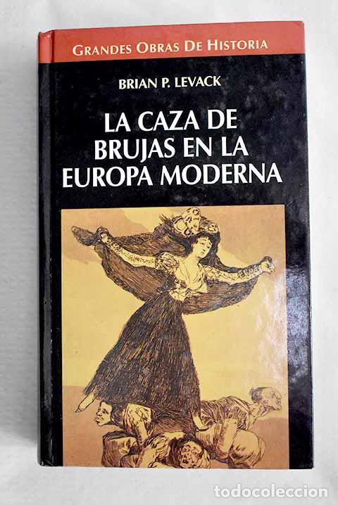 Libros: La caza de brujas en la Europa moderna.- Levack, Brian P.
