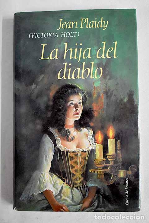 Libros: La hija del diablo: Plaidy, Jean.- Plaidy, Jean