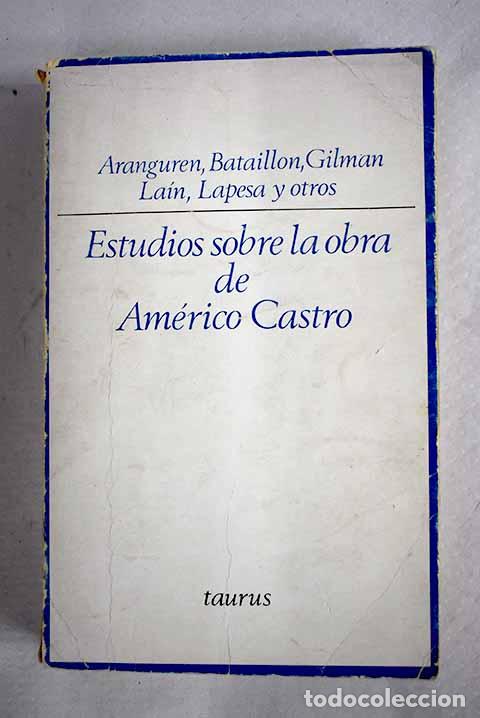 Libros: Estudios sobre la obra de Am&eacute;rico Castro.- La&iacute;n Entralgo, Pedro