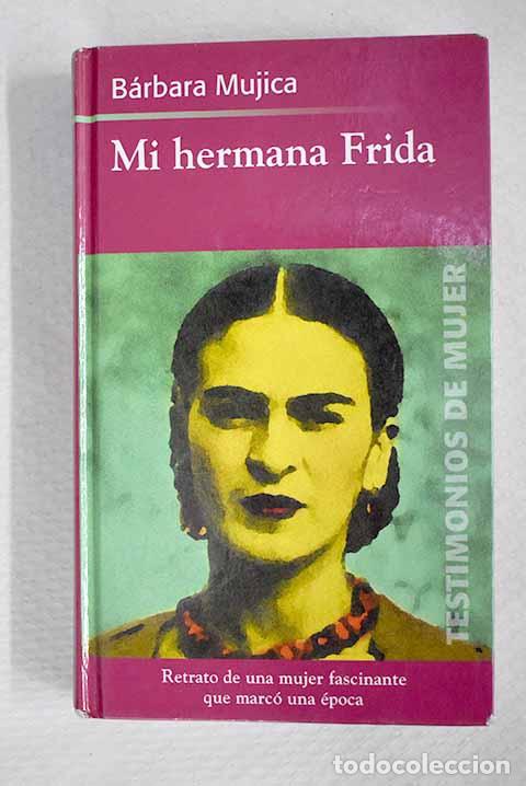 B&uuml;cher: Mi hermana Frida: Mujica, B&aacute;rbara Louise.- Mujica, B&aacute;rbara Louise