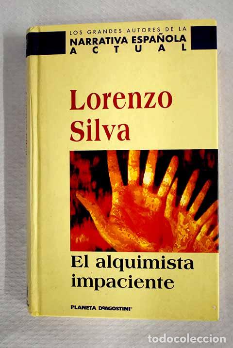 B&uuml;cher: El alquimista impaciente.- Silva, Lorenzo