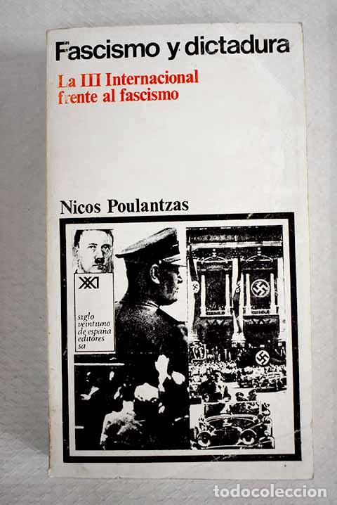 Libros: Fascismo y dictadura: la Tercera Internacional frente al fascismo.- Poulantzas, Nicos