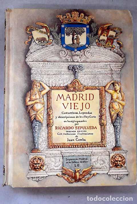 Libros: Madrid viejo: cr&oacute;nicas, avisos, costumbres.- Sep&uacute;lveda, Ricardo