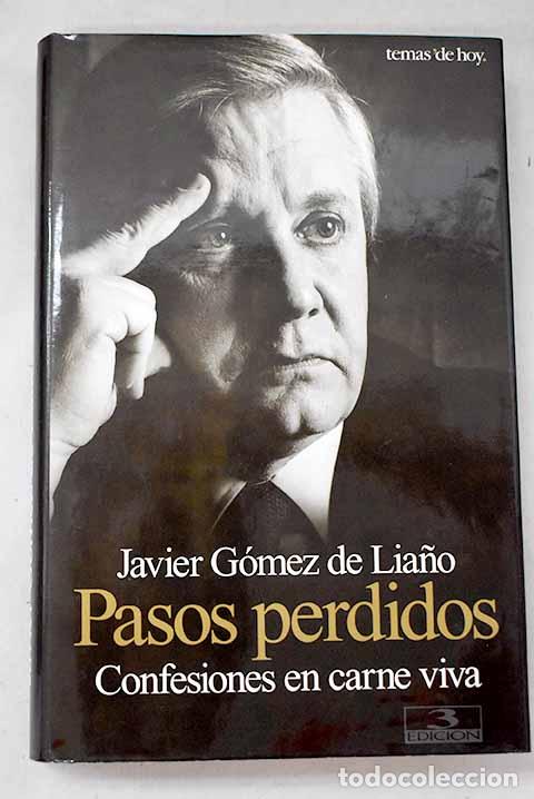 Libros: Pasos perdidos: confesiones en carne viva.- G&oacute;mez de Lia&ntilde;o y Botella, Francisco Javier