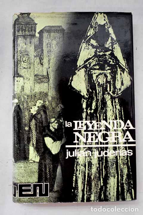 Libri di seconda mano: La leyenda negra: Estudios acerca del concepto de Espa&ntilde;a en el extranjero.- Juder&iacute;as, Juli&aacute;n