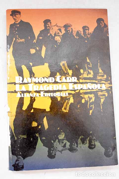Libri di seconda mano: La tragedia espa&ntilde;ola: la guerra civil en perspectiva.- Carr, Raymond