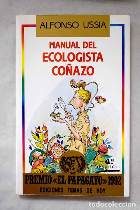 Libri di seconda mano: Manual del ecologista co&ntilde;azo.- Uss&iacute;a, Alfonso