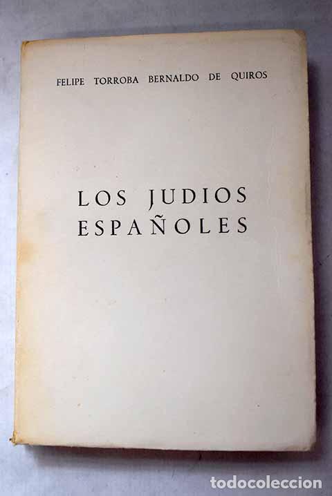 Libri di seconda mano: Los jud&iacute;os espa&ntilde;oles.- Torroba Bernaldo de Quir&oacute;s, Felipe
