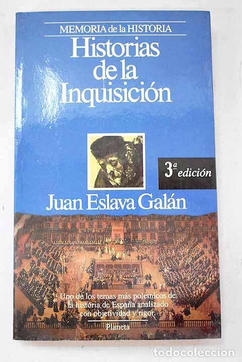 Libri di seconda mano: Historias de la Inquisici&oacute;n.- Eslava Gal&aacute;n, Juan