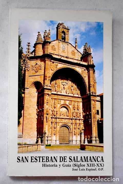 B&uuml;cher: San Esteban de Salamanca: historia y gu&iacute;a (siglos XIII-XX).- Espinel Marcos, Jos&eacute; Luis