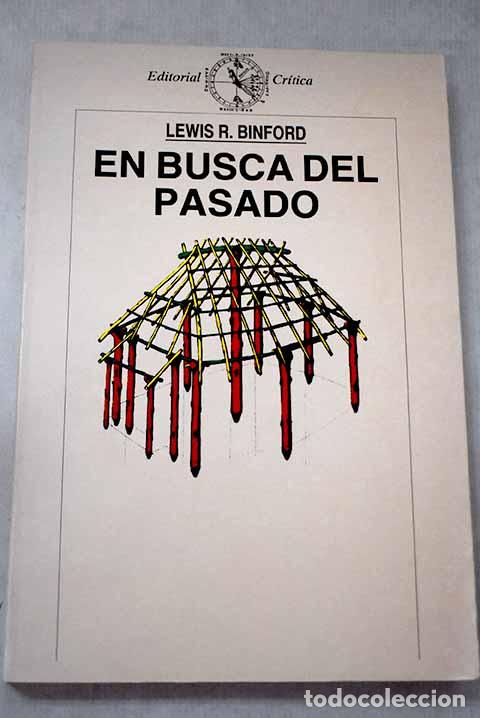 B&uuml;cher: En busca del pasado: descifrando el registro arqueol&oacute;gico.- Binford, Lewis R.