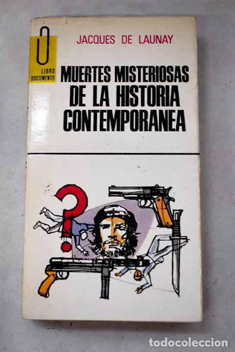B&uuml;cher: Muertes misteriosas de la Historia Contempor&aacute;nea.- Launay, Jacques de
