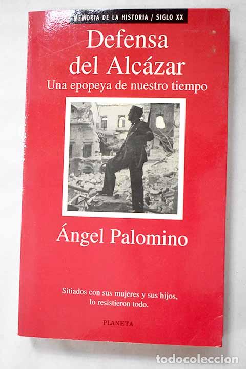Livros em segunda m&atilde;o: Defensa del Alc&aacute;zar: una epopeya de nuestro tiempo.- Palomino, &Aacute;ngel