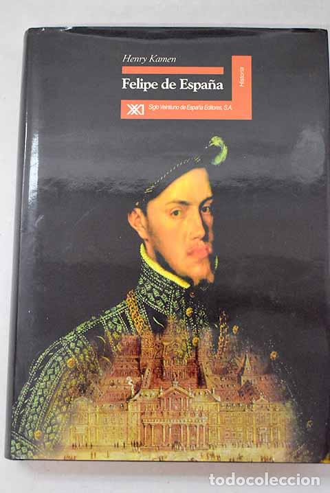 Livros em segunda m&atilde;o: Felipe de Espa&ntilde;a: Kamen, Henry.- Kamen, Henry