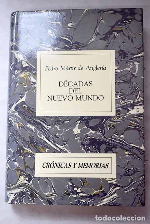 Livres: D&eacute;cadas del Nuevo Mundo.- Angleria, Pedro Martir