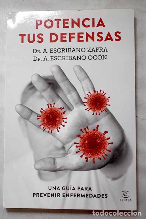 Libri di seconda mano: Potencia tus defensas: Una gu&iacute;a para prevenir enfermedades.- Escribano Zafra, Antonio