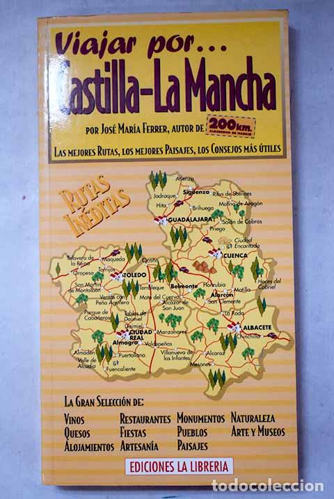 Libri di seconda mano: Viajar por-- Castilla-La Mancha: las mejores rutas, los mejores paisajes, los consejos m&aacute;s &uacute;tiles