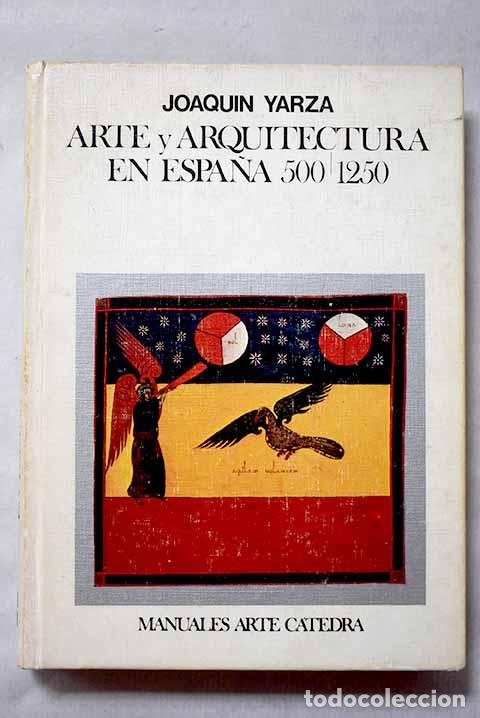 Libri di seconda mano: Arte y arquitectura en Espa&ntilde;a, 500-1250.- Yarza Luaces, Joaqu&iacute;n