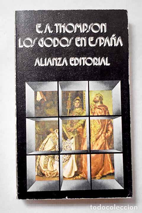 Libri di seconda mano: Los godos en Espa&ntilde;a: Thompson, E. A..- Thompson, E. A.