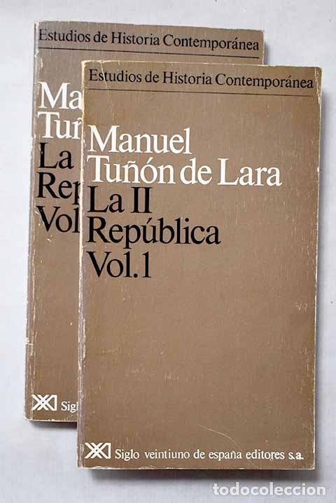 Libros: La II Rep&uacute;blica: Tu&ntilde;&oacute;n de Lara, Manuel.- Tu&ntilde;&oacute;n de Lara, Manuel
