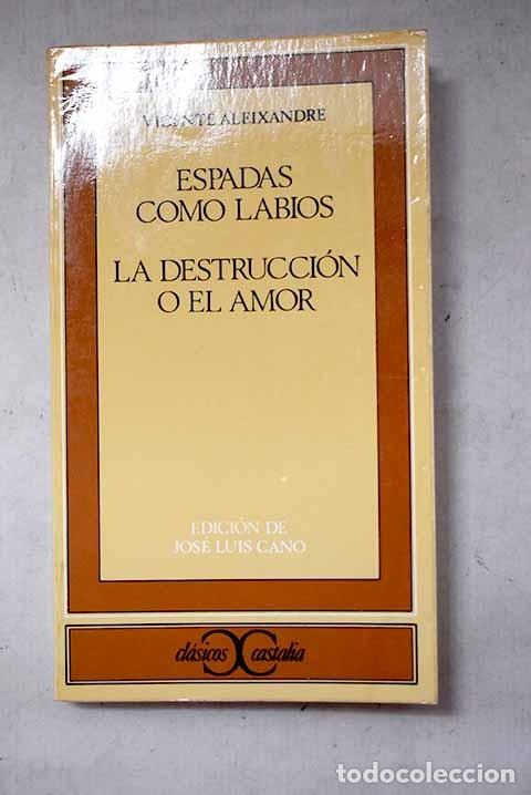 Libros: Espadas como labios; La destrucci&oacute;n o el amor.- Aleixandre, Vicente