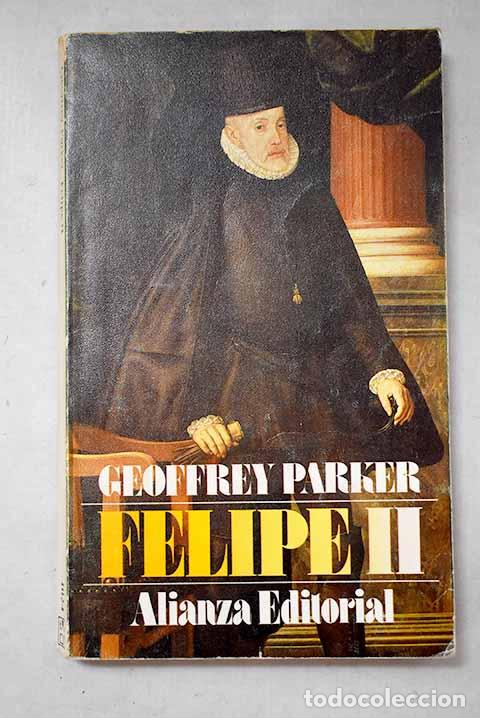 Libros: Felipe II: Parker, Geoffrey.- Parker, Geoffrey