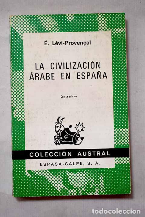Libros: La civilizaci&oacute;n &aacute;rabe en Espa&ntilde;a.- L&eacute;vi-Provencal, E.