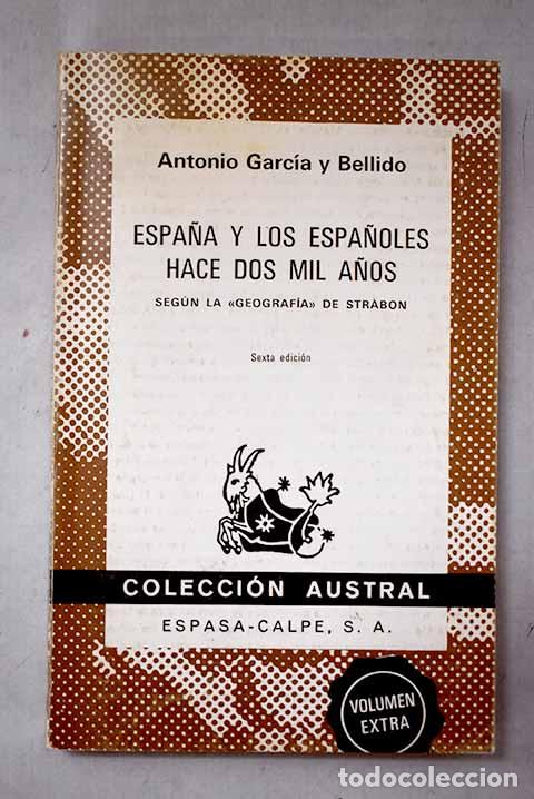 Libros: Espa&ntilde;a y los espa&ntilde;oles hace dos mil a&ntilde;os seg&uacute;n la Geograf&iacute;a de Str&aacute;bon.- Garc&iacute;a y Bellido, Antonio