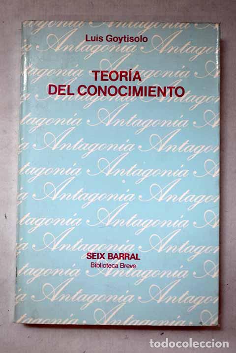 Libros: Teor&iacute;a del conocimiento.- Goytisolo, Luis