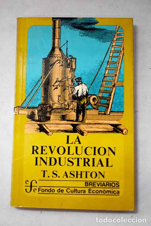 Libros: La revoluci&oacute;n industrial (1760-1830).- Ashton, T. S.