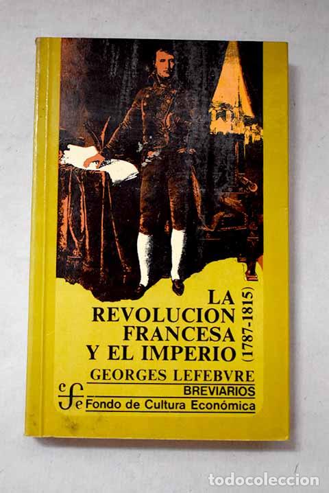Libros: La Revoluci&oacute;n francesa y el Imperio (1787-1815).- Lefebvre, Georges