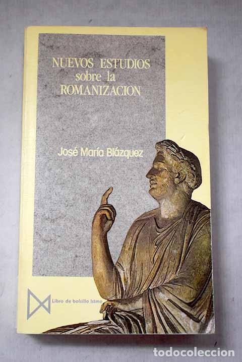 Libros: Nuevos estudios sobre la romanizaci&oacute;n.- Bl&aacute;zquez, Jos&eacute; Mar&iacute;a