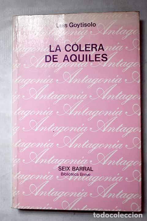 Libros: La c&oacute;lera de Aquiles.- Goytisolo, Luis