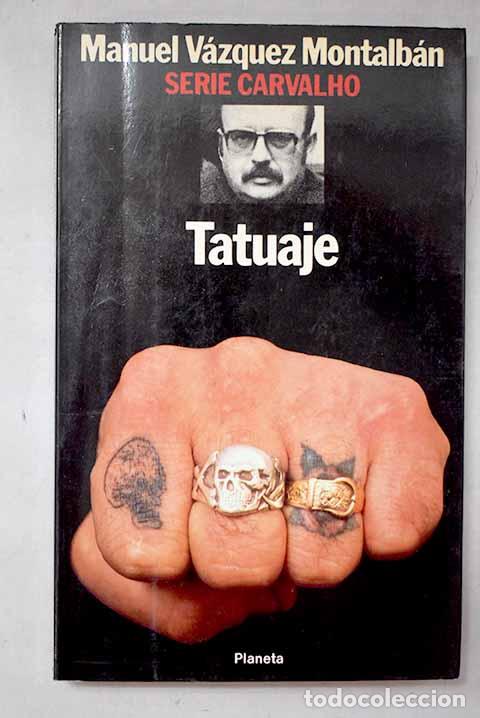 Libros: Tatuaje: V&aacute;zquez Montalb&aacute;n, Manuel.- V&aacute;zquez Montalb&aacute;n, Manuel