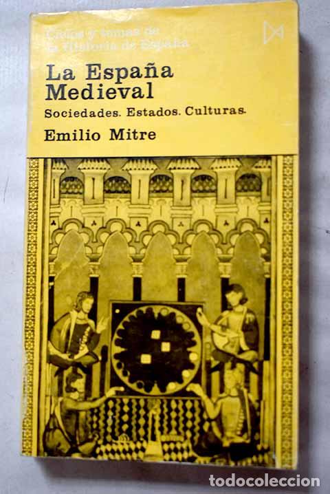 Libros: La Espa&ntilde;a medieval: sociedades, estados, culturas.- Mitre Fern&aacute;ndez, Emilio