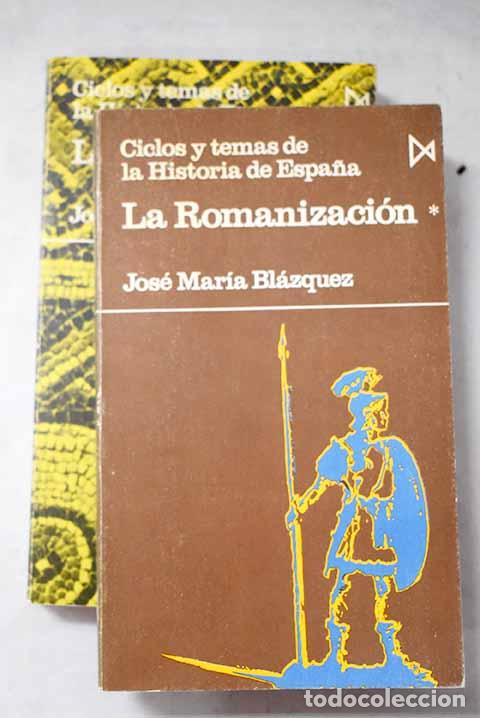 Libros: La romanizaci&oacute;n: Bl&aacute;zquez, Jos&eacute; Mar&iacute;a.- Bl&aacute;zquez, Jos&eacute; Mar&iacute;a